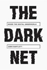 The Dark Net - BARTLETT,  Jamie - 9781612194899