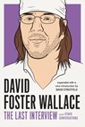 David Foster Wallace: The Last Interview - David Foster Wallace - 9781612197418