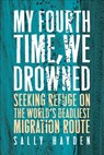 My Fourth Time, We Drowned - Sally Hayden - 9781612199467