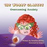 The Worry Glasses: Overcoming Anxiety - Donalisa Helsley - 9781612251646