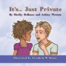 It's... Just Private - DEBAUSE,  Shelby - 9781612253398