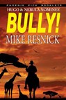 Bully! - Mike Resnick - 9781612421223