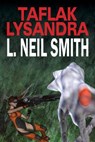 Taflak Lysandra - L. Neil Smith - 9781612422091