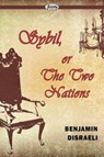 Sybil, Or The Two Nations - EARL OF BEACONSFIELD BENJAMIN,  Ear Disraeli - 9781612428048