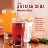 The Artisan Soda Workshop - Andrea Lynn - 9781612430768