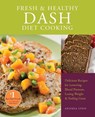 Fresh and Healthy DASH Diet Cooking - Andrea Lynn - 9781612431147