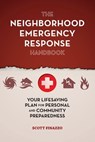 The Neighborhood Emergency Response Handbook - Scott Finazzo - 9781612434605