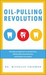 Oil-Pulling Revolution - Michelle Coleman - 9781612434612