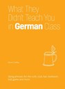 What They Didn't Teach You In German Class - CHAFFEY,  Daniel - 9781612436760