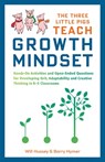 The Three Little Pigs Teach Growth Mindset: Hands-On Activities and Open-Ended Questions for Developing Grit, Adaptability and Creative Thinking in K- - Will Hussey - 9781612439020