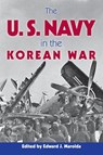 The U.S. Navy in the Korean War - Edward J. Marolda - 9781612516585