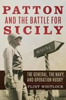 Patton and the Battle for Sicily - Flint Whitlock - 9781612516912