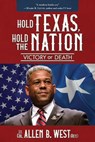 Hold Texas, Hold the Nation - Allen West - 9781612543048