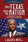 Hold Texas, Hold the Nation - Allen West - 9781612543413