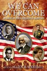 We Can Overcome: An American Black Conservative Manifesto - Allen B. West - 9781612544335