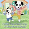 Puppy Dog, Puppy Dog, Do You Want to Play? - Bill Martin - 9781612546421