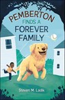 Pemberton Finds a Forever Family - Steven M. Ladik - 9781612547053