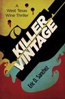 Killer Vintage: A West Texas Wine Thriller - Eric D. Sanchez - 9781612547275