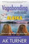 Vagabonding With Kids - TURNER,  A. k. - 9781612549767