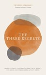 The Three Regrets - Tenzin Kiyosaki - 9781612681054