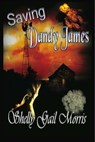 Saving Dandy James - Shelly Gail Morris - 9781612714318