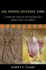 An Order Outside Time - Robert B. Clarke - 9781612832364