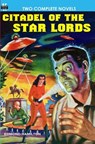 Citadel of the Star Lords/Voyage to Eternity - Milton Lesser - 9781612870038