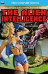 Alien Intelligence, The, & Into the Fourth Dimension - Ray Cummings - 9781612871622