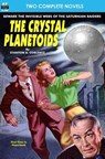 Crystal Planetoids, The & Survivors from 9000 B.C. - Robert Moore Williams - 9781612871639