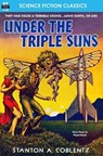 Under the Triple Suns - Stanton A. Coblentz - 9781612872162