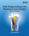 SAS Programming in the Pharmaceutical Industry, Second Edition - Jack Shostak - 9781612906041