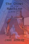 The Ghost in the Machine - Jane Senese - 9781613091173