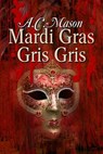 Mardi Gras Gris Gris - A.C. Mason - 9781613091517