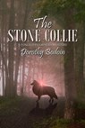 The Stone Collie - Dorothy Bodoin - 9781613092552