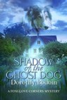 Shadow of the Ghost Dog - Dorothy Bodoin - 9781613093061
