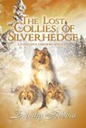 The Lost Collies of Silverhedge - Dorothy Bodoin - 9781613093535