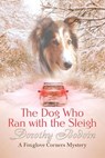 The Dog Who Ran with the Sleigh - Dorothy Bodoin - 9781613094112
