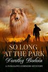 So Long at the Park - Dorothy Bodoin - 9781613094709
