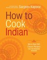 How to Cook Indian - Sanjeev Kapoor - 9781613121351