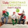 Ugly Christmas Sweater Party Book - Brian Miller - 9781613122235