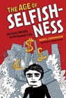 The Age of Selfishness - Darryl Cunningham - 9781613127674