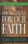 Foundations For Our Faith (Volume 2; 2nd Edition) - Adrian Rogers - 9781613144466