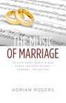 The Music of Marriage - Adrian Rogers - 9781613147931