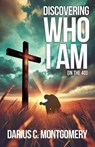Discovering Who I Am - Darius Montgomery - 9781613148921