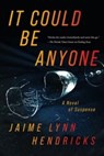 It Could Be Anyone - HENDRICKS,  Jaime Lynn - 9781613164280