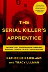The Serial Killer's Apprentice - Katherine Ramsland ; Tracy Ullman - 9781613164952