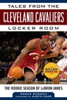Tales from the Cleveland Cavaliers Locker Room - Roger Gordon - 9781613218013