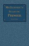 McGuffey Eclectic Primer - William Holmes McGuffey - 9781613220580