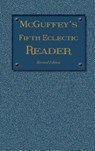 McGuffey's Fifth Eclectic Reader (1879) - William Holmes McGuffey - 9781613220665