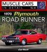 1970 Plymouth Road Runner Muscle Cars In Detail No. 10 - SCOTT,  Ross - 9781613253045